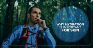 why hydration is so important for your skin
