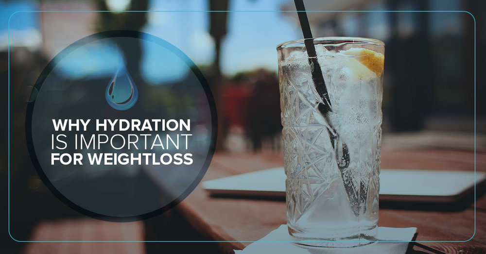Why hydration is important for weight loss